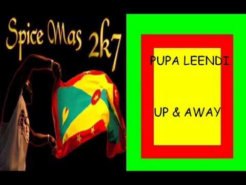 PUPA LEENDI - UP & AWAY - GRENADA / CARRIACOU SOCA 2007
