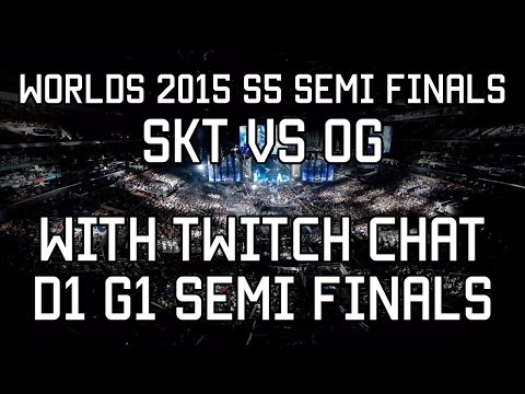 Semi Finals LoL S5 Worlds 2015 | SKT vs OG - Semi Finals D1G1 | (with TWITCH CHAT)
