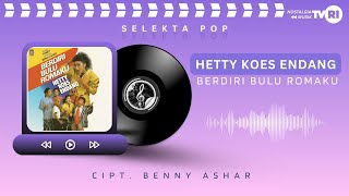 Download lagu Hetty Koes Endang dalam lagu Berdiri Bulu Romaku | Nostalgia Musik TVRI mp3