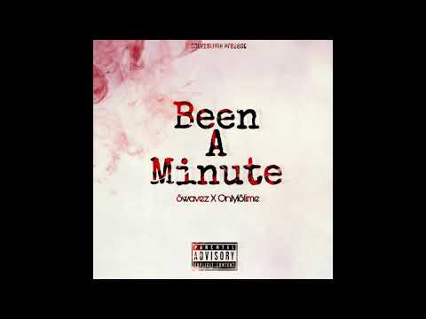 Swavez-Been A Minute Ft.Only1Slime[Prod.Only1Slime]
