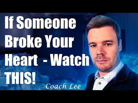 If Someone Broke Your Heart Watch THIS (by Coach Lee)