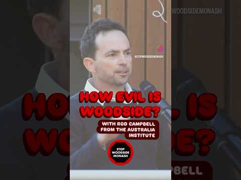 Rod Campbell at the Fossil Free Monash Forum-Fest on how Evil Woodside is