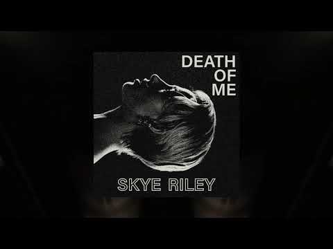 Skye Riley - Death Of Me (from SMILE 2) (Official Audio)