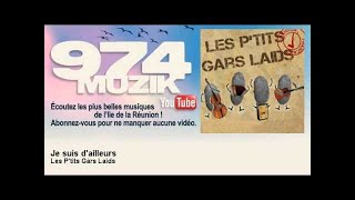Les P'tits Gars Laids - Je suis d'ailleurs - 974Muzik