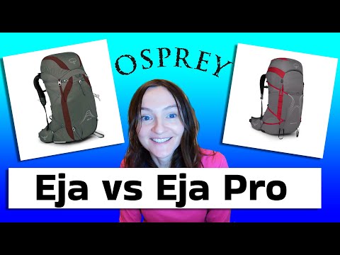 Osprey Eja 58 vs Eja pro 55 | first look at Ospreys NEW Eja/exos Pro!