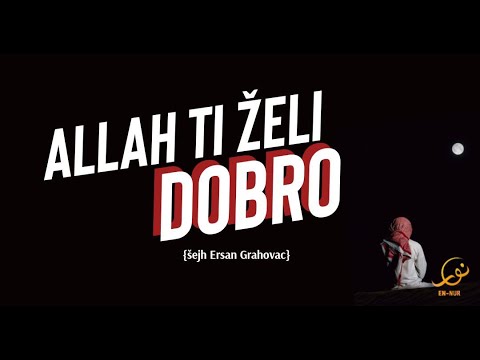 Allah ti želi dobro // šejh Ersan Grahovac (prof.)  🍁
