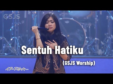Sentuh hatiku - GSJS Worship