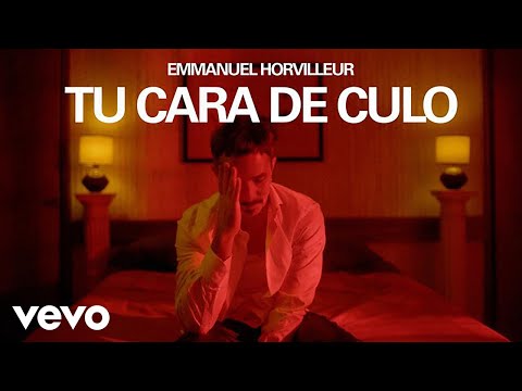 Emmanuel Horvilleur - Tu Cara de Culo (Official Video)