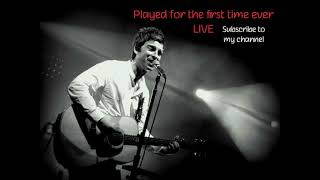 Noel Gallagher - While The Song Remains The Same. (Unheard song, Played for the first time [LIVE] 😯)