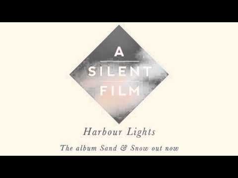 A Silent Film - Sand & Snow - Harbour Lights