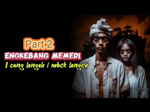 Engkebang memedi part 2 #ceritahoror #hororplace #dunialain