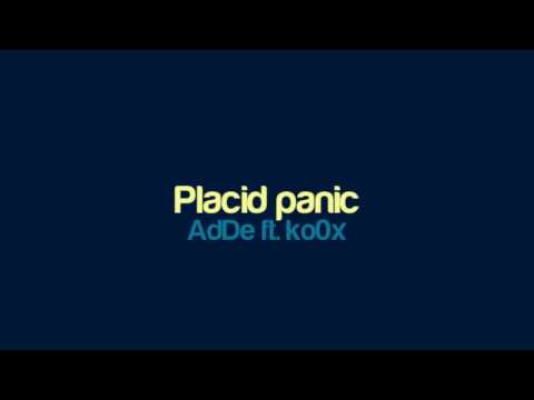 AdDe ft. ko0x - Placid panic
