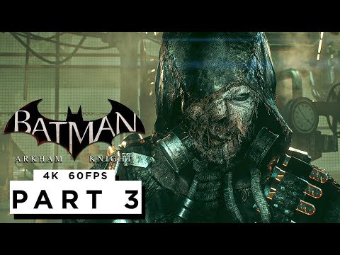 BATMAN: ARKHAM KNIGHT Walkthrough Gameplay Part 3 - (4K 60FPS) RTX 3090 MAX SETTINGS - No Commentary