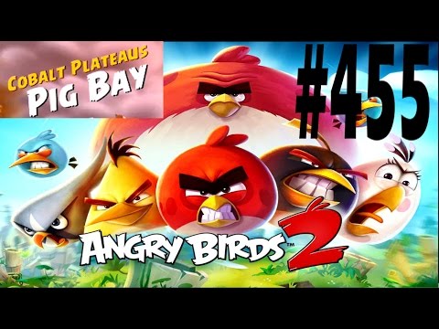 Angry Birds 2-Cobalt Plateaus Pig Bay Level-455 Three Star Walkthrough