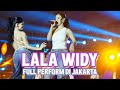 ️ FULL PERFORM LALA WIDY DI JAKARTA 2025