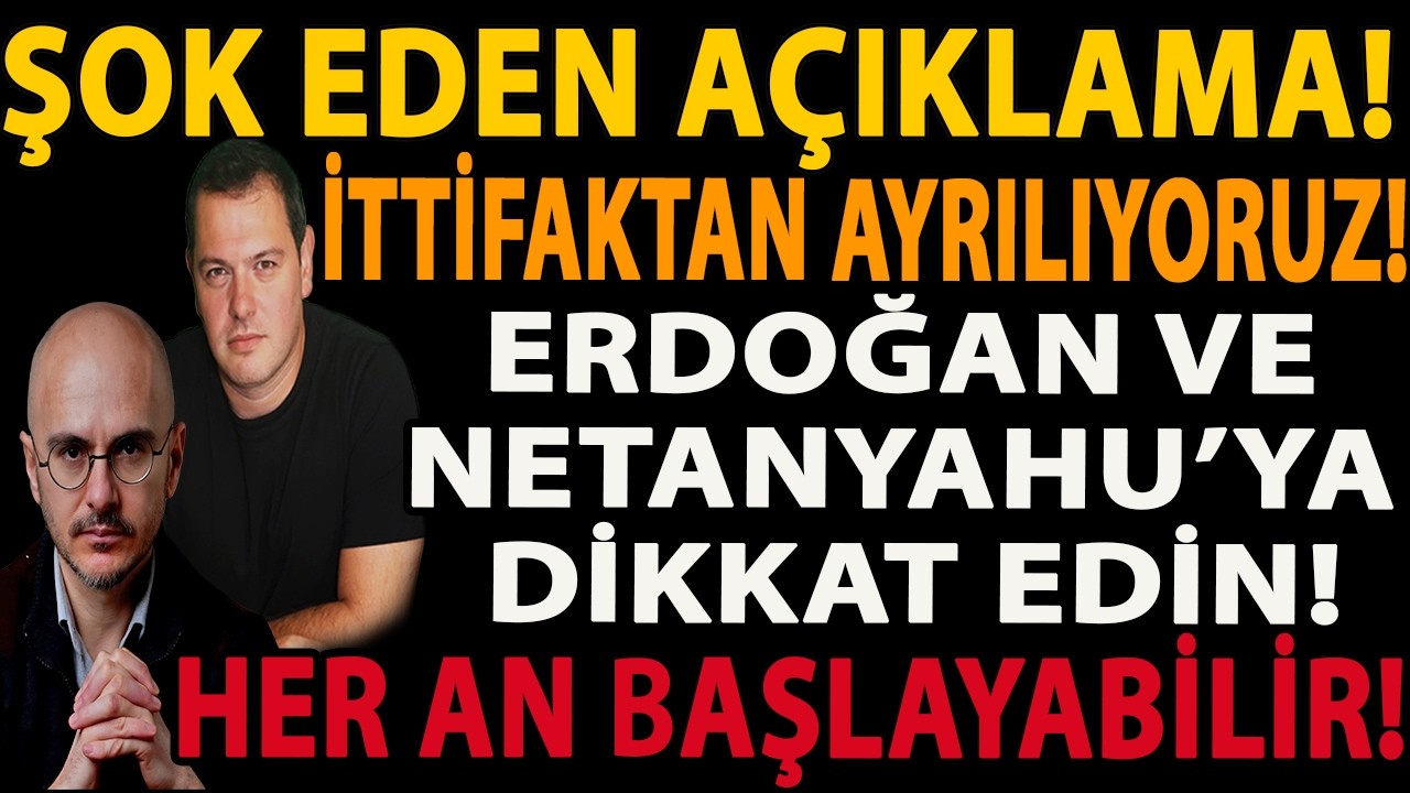 ŞOK EDEN AÇIKLAMA! İTTİFAKTAN AYRILIYORUZ! ERDOĞAN VE NETANYAHU’YA DİKKAT EDİN! HER AN BAŞLAYABİLİR!