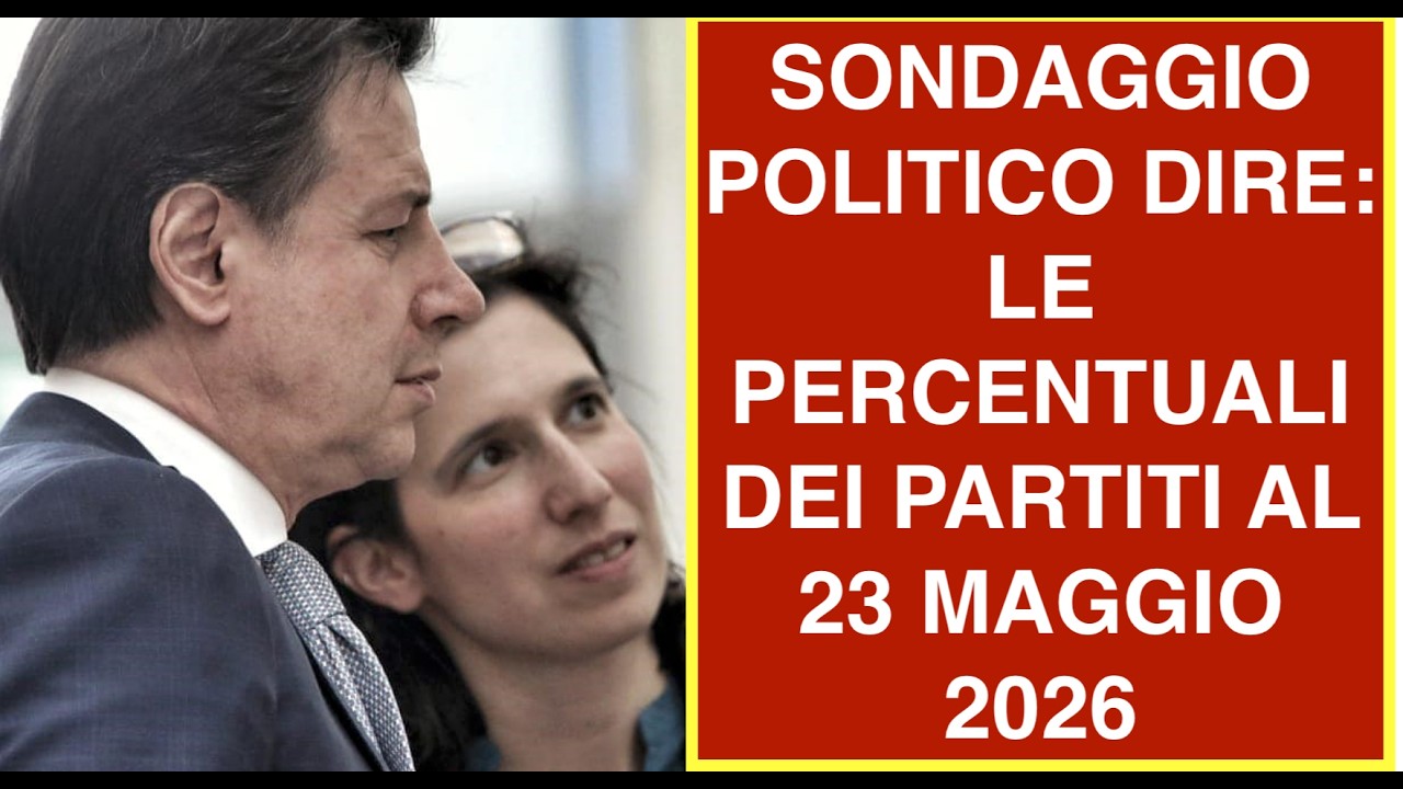 SONDAGGIO POLITICO DIRE: LE PERCENTUALI DEI PARTITI AL 23 MAGGIO 2026