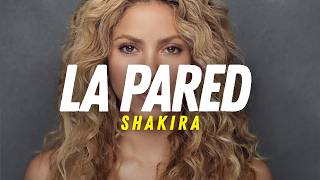 Shakira - La Pared (Letra/Lyrics) ❤️🧱