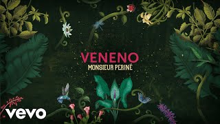 Monsieur Periné - Veneno (Audio)