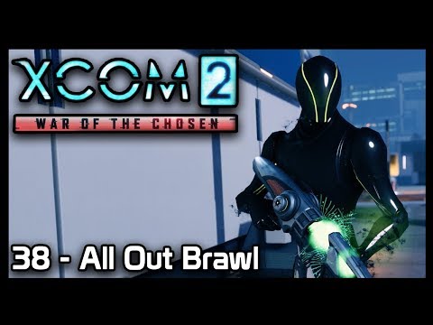 XCom 2: 38 - All Out Brawl