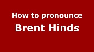 How to pronounce Brent Hinds