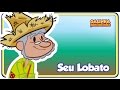SEU LOBATO Clipe Música Oficial Galinha Pintadinha 4