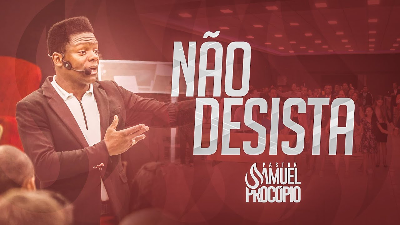 Pastor Samuel Procopio - Não Desista