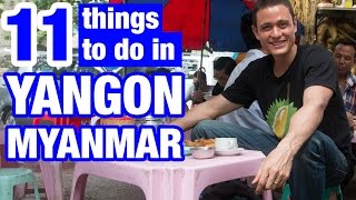 11 Things To Do in Yangon, Myanmar (Are You Ready!?) - YouTube
