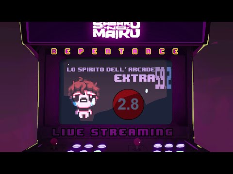 "Difficoltà Artificiale IV" - Repentance w/Sabaku, Spirito dell'Arcade EXTRA #59.2