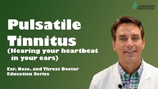 Do You Hear Your Own Heartbeat in Your Ears?  Pulsatile Tinnitus