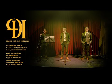 KHÁNH & HOÀNG AT & HƯNG CAO - "ĐI" - OFFICIAL MUSIC VIDEO