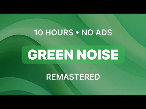 Deep Sleep INSTANTLY With Green Noise Sound For Beat Insomnia - 10 Relaxing Sound | NO ADS