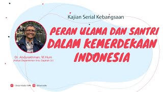 Download lagu Peran Ulama dan Santri dalam Kemerdekaan Indonesia | Dr. Abdurakhman, M.Hum mp3