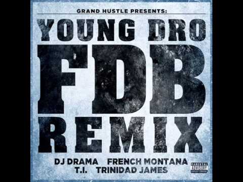 Young Dro feat T.I. Trinidad James French Montana - FDB [OFFICIAL VIDEO]