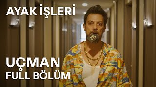 Ayak İşleri - Uçman | Full Bölüm