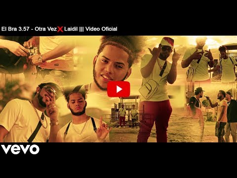 El Bra 3.57 Ft. Laidil - Otra Vez (Video Oficial)