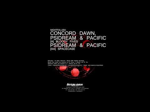 Concord Dawn, Psidream & Pacific - Bloody Fives