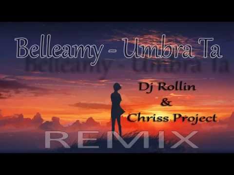 Belleamy - Umbra ta (Dj Rollin & Chriss Project Remix)