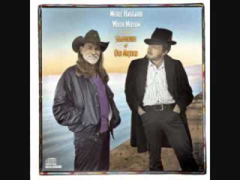 Seashores of Old Mexico by Merle Haggard & Willie Nelson
