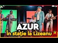 AZUR În Stație La Lizeanu I Ziuaprofm