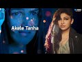 Akele Tanha LYRICS Tulsi Kumar Darling Fardeen Khan Esha Deol Isha Koppikar