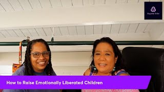 How to Raise Emotionally Liberated Children