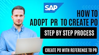 How to Adopt Purchase Requisition to Create Purchase Order in SAP II How to Create PO using PR ME21N