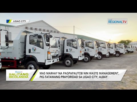 Balitang Bicolandia: Mas marhay na waste management, pig-tatawang prayoridad sa Ligao City