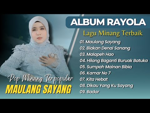 RAYOLA - MAULANG SAYANG - BIAKAN DENAI SANANG - MALAPEH HAO || LAGU POP MINANG TERPOPULER 2025