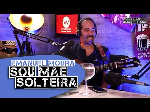 Emanuel Moura - Sou mãe solteira (versão maiores 18)