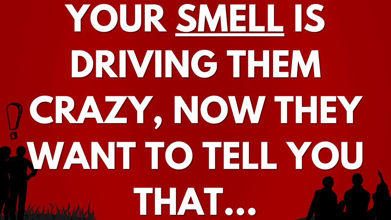 💌 Your smell is driving them crazy, now they want to tell you that…
