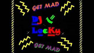 DJ Locky - Backa Ma T Says GET MAD GET MAD !