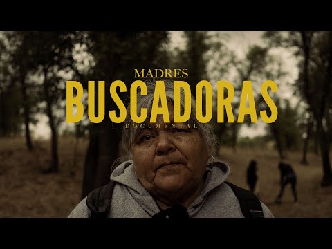 MADRES BUSCADORAS DOCUMENTAL