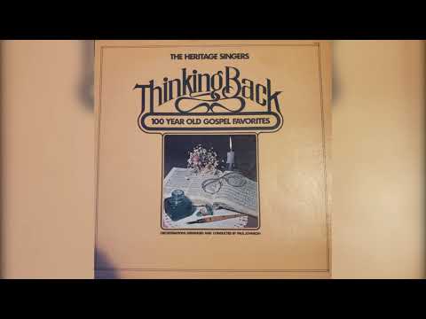 Heritage Singers - Thinking Back: 100 Year Old Gospel Favorites (HQ)
